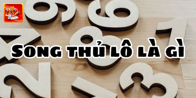 Tìm hiểu khái niệm cơ bản về song thủ lô