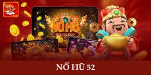 Nổ Hũ 52 – Chuyên Mục Cá Cược Game Slots Đình Đám Tại Zowin